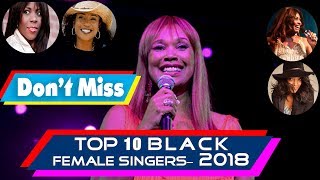 Top 10 Black Female Singers of the World  2018  Best Black Singer [upl. by Ayekat]