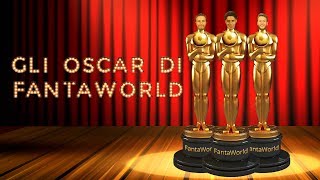 GLI OSCAR DI FANTAWORLD 2018 [upl. by Carolan]