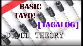 DIODES THEORY TAGALOG  BASIC MUNA TAYO [upl. by Nwadal]