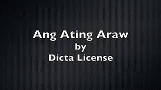 Dicta License  Ang Ating Araw lyric video [upl. by Peednus]