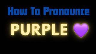 How to pronounce PURPLE Color 💜 in English CORRECTLY Wisdomworld20 [upl. by Einnos244]