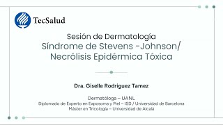 Sesión de Experto Dermatología Síndrome de Stevens JohnsonNecrólisis Epidérmica Tóxica [upl. by Odille286]