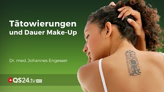 Tätowierungen und Dauer MakeUp  Auswirkungen  Dr med Johannes Engesser  QS24 [upl. by Brahear621]