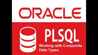 Oracle Basics of PLSQL Working with Composite Data Types [upl. by Courtund]