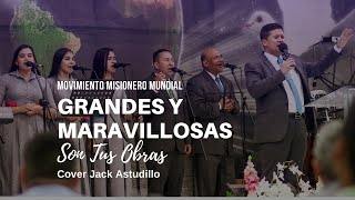 Grandes Y Maravillosas son tus Obras  CORO PENTECOSTAL  Cover Jack Astudillo [upl. by Oibirot]