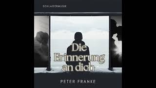 Peter Franke  Die Erinnerung an dich [upl. by Alek]