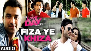 FIZA YE KHIZA Full Song Audio  LOVE DAY  PYAAR KAA DIN  Ajaz Khan  Sahil Anand  Harsh Naagar [upl. by Chloe126]