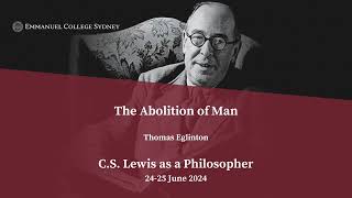 The Abolition of Man by Thomas Eglinton  Lecture 3 of 7  CS Lewis as Philosopher [upl. by Claudina926]