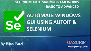 Selenium Automation Framework Tutorial  Automate Windows GUI using AutoIt [upl. by Ruffin]