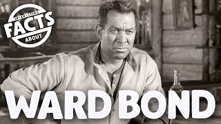 Interesting Facts about Ward Bond [upl. by Ainig]