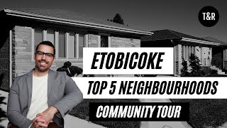 5 Best Neighbourhoods In Etobicoke  Community Tour  Etobicoke Ontario Real Estate [upl. by Winola632]