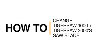 How To Change TigerSaw 1000  TigerSaw 2000s Saw Blade [upl. by Cadmarr]