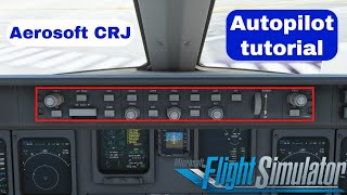 Aerosoft CRJ AUTOPILOT TUTORIAL  MFS2020  Quick and easy [upl. by Robena271]