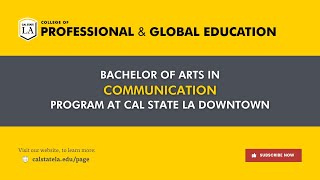 Bachelor of Arts in Communication Program at Cal State LA Downtown  Information Session 2024 [upl. by Birch]