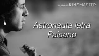 Letra Astronauta Paisano [upl. by Vassily886]