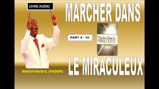 LIVRE AUDIO  MARCHER DANS LE MIRACULEUX  BISHOP DAVID OYEDEPO  PART 4  CHAP 3 [upl. by Mars]