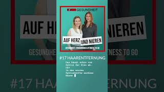 Auf Herz und Nieren – 17 Haarentfernung [upl. by Abroms602]