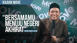 quotBersamamu Menuju Negeri Akhiratquot  Ustadz Salim A Fillah  KAJIAN MOVE [upl. by Hanah]