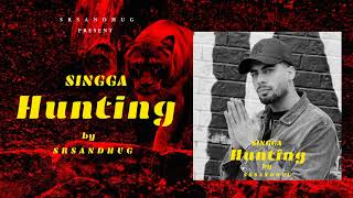 Hunting Official Video Singga New Song 2024 [upl. by Nosna]