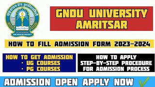 How to Fill Admission Form 2023  2024 for Gndu University Amritsar  Gndu Admission Full Process [upl. by Claudian]