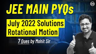 Rotation July Attempt Solutions of JEE Main 2022  Physics PYQs  Eduniti  Mohit Sir [upl. by Ozzy717]