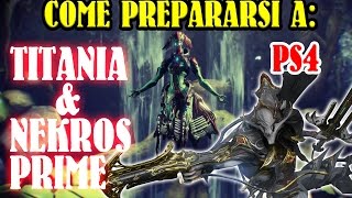 WARFRAME PS4  Prepararsi a Titania e Nekros [upl. by Acker]