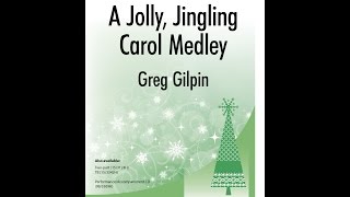 A Jolly Jingling Carol Medley Threepart Mixed  Greg Gilpin [upl. by Hogle]