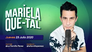 Mariela que tal Live Jueves 23 de julio 2020 [upl. by Marcelia878]