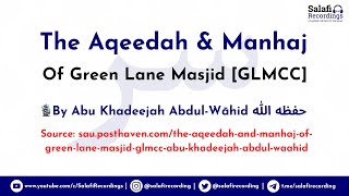 The Aqeedah amp Manhaj of Green Lane Masjid  By Abu Khadeejah AbdulWāhid حفظه الله [upl. by Genesia]