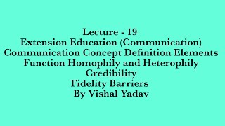 Lecture 19Extension EducationCommunicationConcept DefinitionElementsTypesHomophily Barriers [upl. by Meridith]