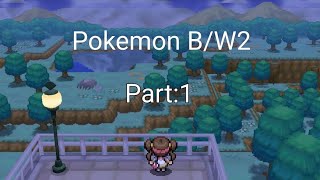 Pokemon BW2 Part1 [upl. by Garate]