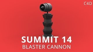 Summit 14  Blaster Cannon  Cinema 4D [upl. by Rechaba121]