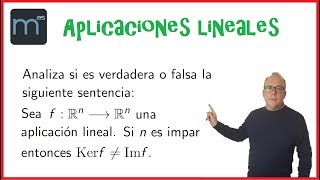 Cuestión sobre aplicaciones lineales Kerf e Imf núcleo e imagen de aplicación lineal endomorfismo [upl. by Wanyen]