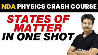 STATES OF MATTER in One Shot  NDA Physics Crash Course [upl. by Odlanyar]