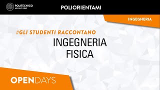 Ingegneria Fisica  Gli studenti raccontano Laurea Triennale [upl. by Sigler]