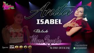 ANITA ISABEL MANA RUGASHA AUDIO 2020 [upl. by Aznofla]