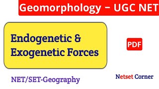 Endogenetic and Exogenetic Forces in Geomorphology  Geography Study Material UGC NET  Ns Corner [upl. by Areema]