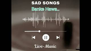 Sad SongsDar dilo ke kam hozate Banke HAWA LiveMusic sadstatus song playlist [upl. by Ettenyar]