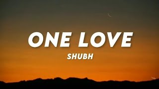 One Love lyrical video song  Shubh [upl. by Homer]