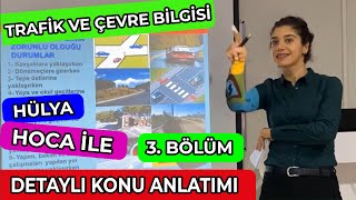 Hülya Hoca İle Ehliyet Trafik Dersi Full  Trafik ve Çevre Bilgisi Dersi  Bölüm 3  Detaylı Anlatım [upl. by Norrie]