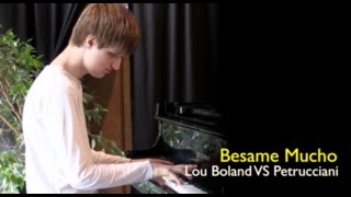 Besame Mucho Lou Boland VS Petrucciani [upl. by Blayne]