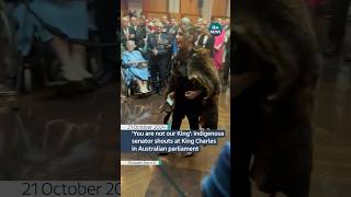 ‘You are not our King’ Indigenous senator shouts at King Charlesin Australian parliament itvnews [upl. by Voleta]