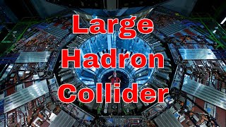 Large Hadron Collider LHC The World’s Largest Particle Collider [upl. by Netsryk]