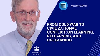 From Cold War to Civilizational Conflict On Learning Relearning and Unlearning 10316 [upl. by Lilli602]