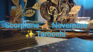 Scorpione 🦂 Novembre Amore e lavoro ✨ Tarocchi [upl. by Novak]