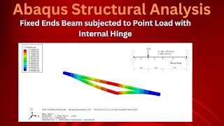 Abaqus Beam Analysis  Fixed Beam with Internal Hinge Deflection and Support Reactions [upl. by Aldarcy]