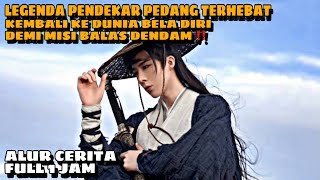 FULL 1 JAM  LEGENDA PENDEKAR TERHEBAT KEMBALI KE DUNIA BELA DIRI DEMI BALAS DENDAM 🔥 [upl. by Eradis]