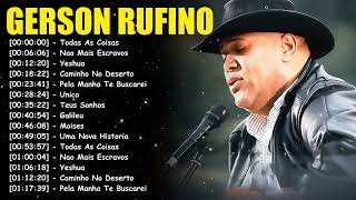 GERSON RUFINO  Vai Passar Dia de Sol Coleção das melhores músicas gospel para você [upl. by Eiralav830]