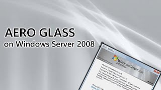 Enabling Aero Glass on Windows Server 2008 [upl. by Akedijn889]