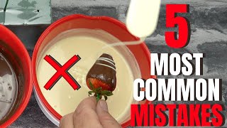 Part 1 5 Most Common Mistakes  Chocolate Covered Strawberries [upl. by Norton]